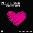 Moon Rocket & Lee Wilson - Tied Up In Your Love (Extended Mix)