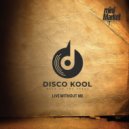Disco Kool - Live Without Me (Original Mix)