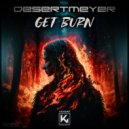DesertMeyer - Get Burn