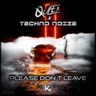 Qulex, Techno Noize - Please Don\'t Leave