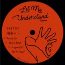 Santos - Need A Break (Original Mix)