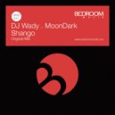 DJ Wady, MoonDark - Shango (Original Mix)
