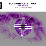 Boyz With Toyz feat. Nina - I\'m Alive
