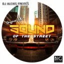 DJ Alexis Freites - Sound of The Street (Original Mix)