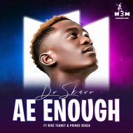 Dr Skaro feat. Rise Teanet & Prince Benza - Ae Enough