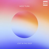 Moe Turk - Lost In The Deep