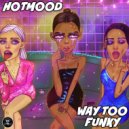 Hotmood - Way Too Funky