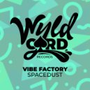 Vibe Factory - Spacedust