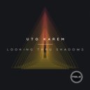 Uto Karem - Looking Thru Shadows