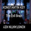 KONSTANTIN KEY - The Evil Brain (Original)