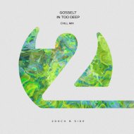Gosselt - In Too Deep