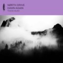 NØRTH DRIVE - Dawn Again (Original Mix)