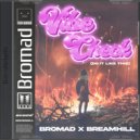 Bromad & BREAMHILL - Vibe Check (Do It Like This) (Original Mix)
