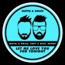 Mattei & Omich, Andy & Mike, Babert - Let Me Love You For Tonight (Extended Mix)