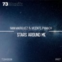 Ivan Marquez & Vicente Panach - Stars Around Me (Original Mix)
