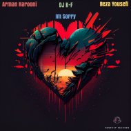 Arman Harooni, DJ K-F, Reza Yousefi - Im Sorry