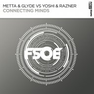 Metta & Glyde, Yoshi & Razner - Connecting Minds