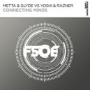 Metta & Glyde, Yoshi & Razner - Connecting Minds