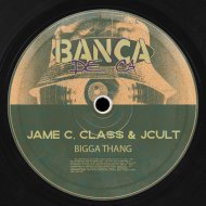 Jame C, Cla$$ & JCult - bIGGA tHANG