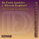 Da Funk Junkies, Akeem Raphael - The Funk Evolution (Original Mix)