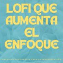 Lofi para codificar & Timbre cerebral & Para la concentración - Delicia Soñadora