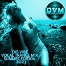 Djs Vibe - Vocal Trance Mix 2023 (Summer Edition)