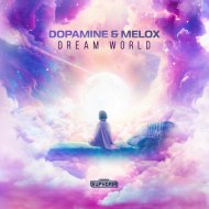 Dopamine & MELOX - Dream World
