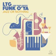 Ltg Long Travel Groove - Jazz Or Nothing