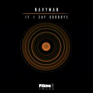 Navyman - If I Say Goodbye