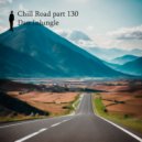 Dan InJungle - Chill Road part 130 (mix)