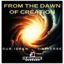 Dub Idren & I-niverse - From The Dub Of Creation ()