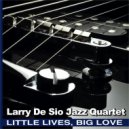 Larry De Sio Jazz Quartet - Let There Be Love ()