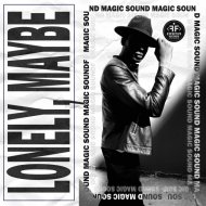 Magic Sound - Lonely, Maybe