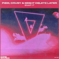 Piem, Crusy & Might Delete Later - Snap It