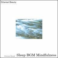 Sleep BGM Mindfulness - Ethereal Light