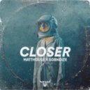 MATTHOUSE & Sobnoize - Closer (Extended Mix)
