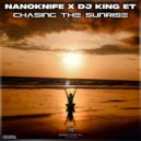 NanoKnife, DJ King Et - Chasing The Sunrise (Original Mix)