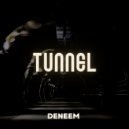 DENEEM - Tunnel (Original)