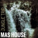 Mas House - Jungle trip (Original Mix)