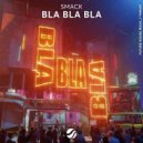 SMACK - Bla Bla Bla