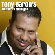 Tony Baron\'s - Amantes o enemigos