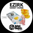 Ezirk - Sweet Home (Original Mix)
