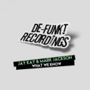 Jay Kay & Mark Jackson - What We Know (Original Mix)