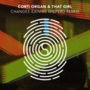 Corti Organ & That Girl - Changes