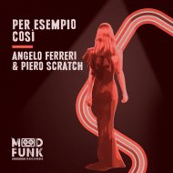 Angelo Ferreri, Piero Scratch - Per Esempio Così