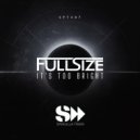 Fullsize - It\'s Too Bright (Original Mix)