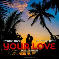 Stagz Jazz Feat. Motlatsi - Your Love