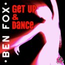 Ben Fox - Get Up & Dance (Original Mix)