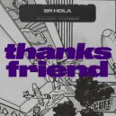 Sr HOLA - Thanks Friend (Original Mix)