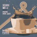 Pietro Over Jack - Xcuse Me
